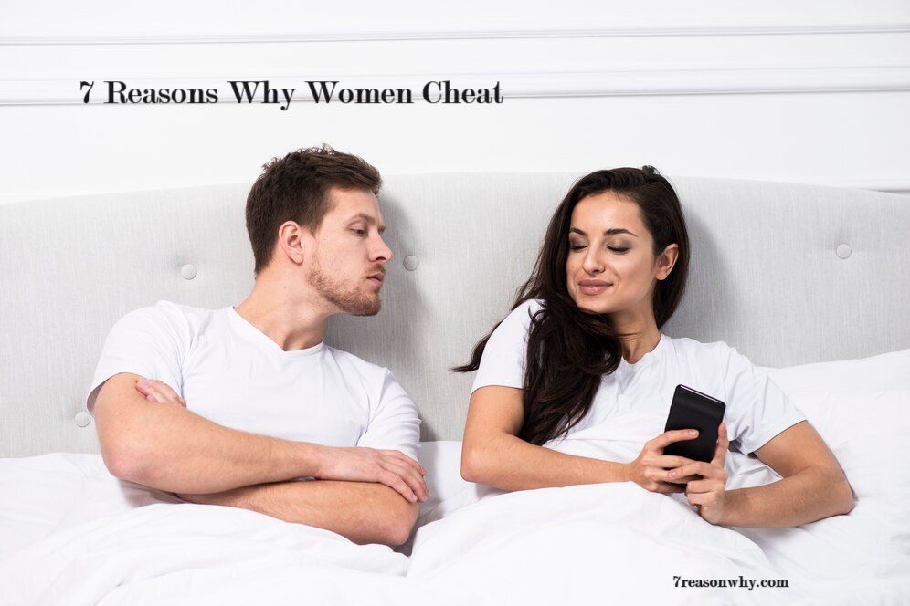 7 Reasons Why Women Cheat