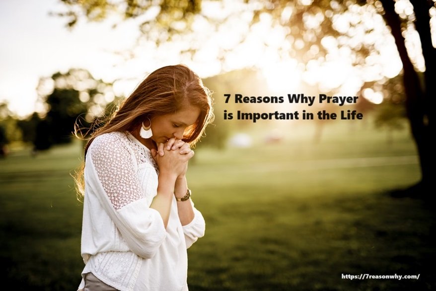 7 Reasons Why Prayer is Important in the Life