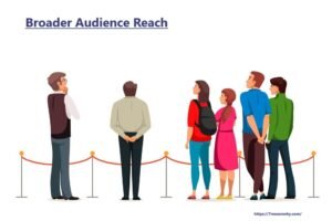 Broader Audience Reach